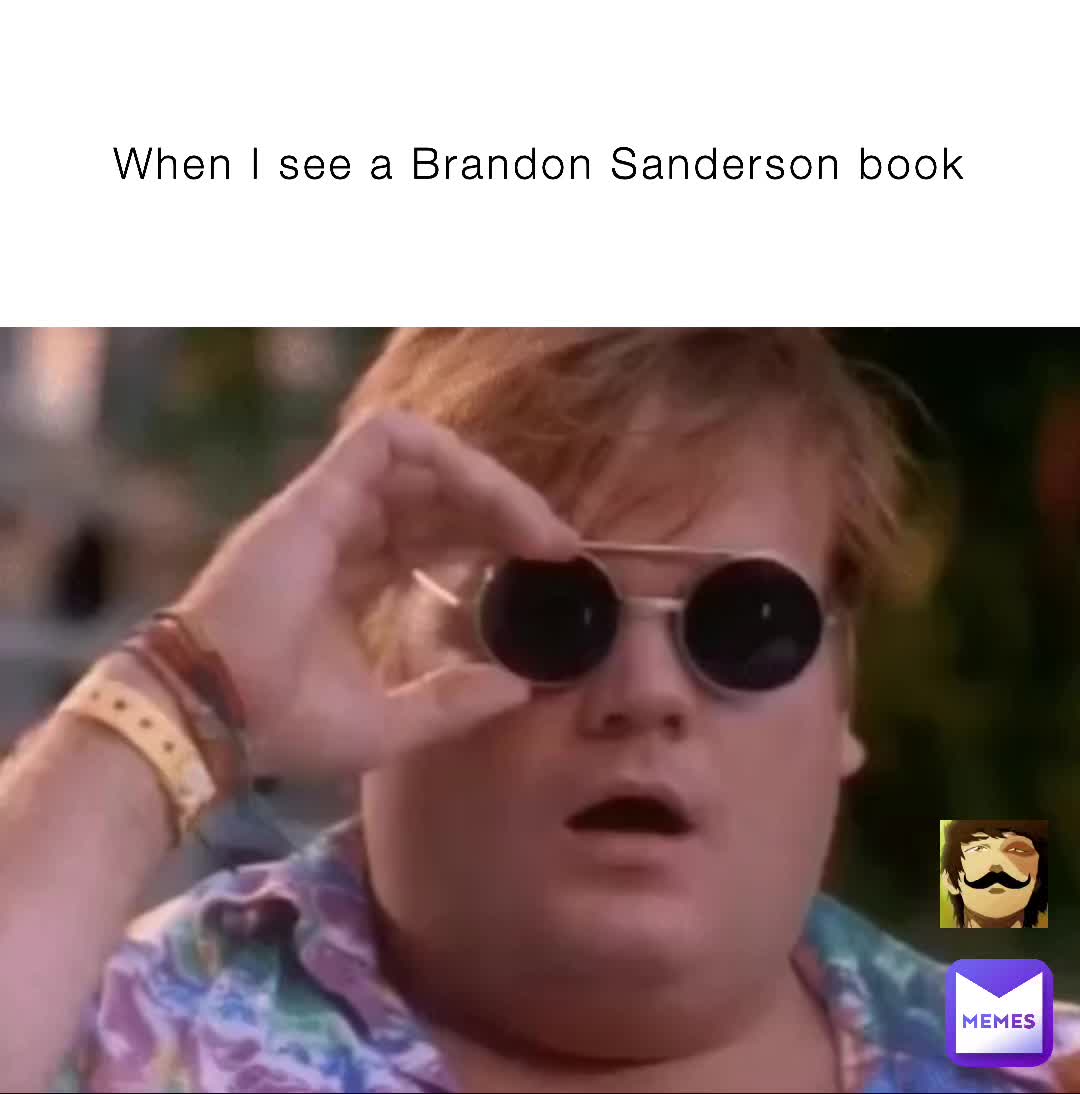 When I See A Brandon Sanderson Book McWafy Memes