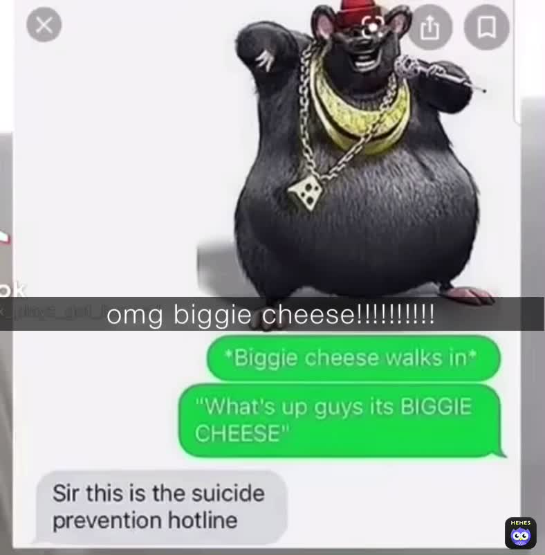 Omg Biggie Cheese Real Biggie Cheese Memes