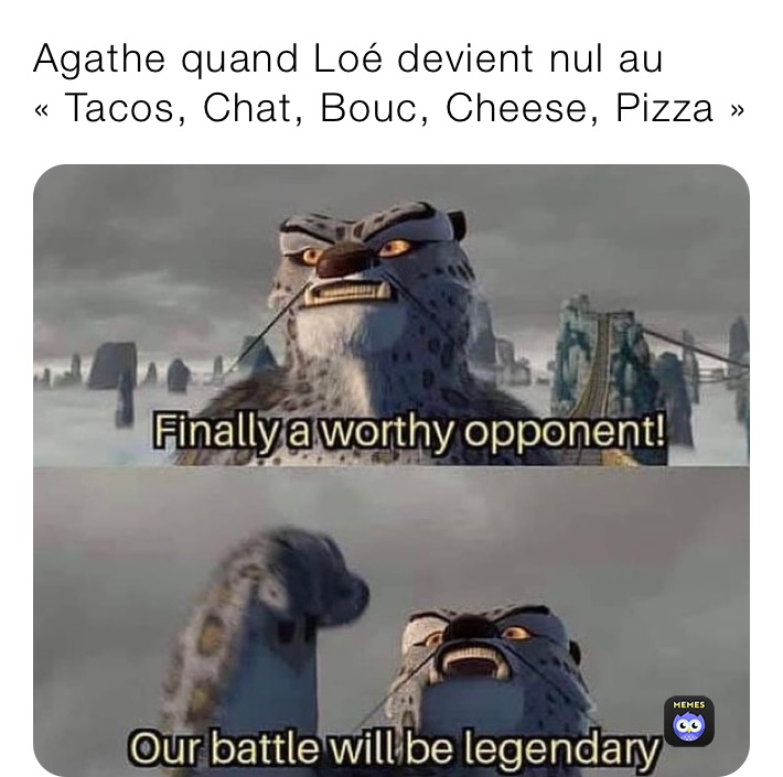 Agathe quand Loé devient nul au Tacos Chat Bouc Cheese Pizza