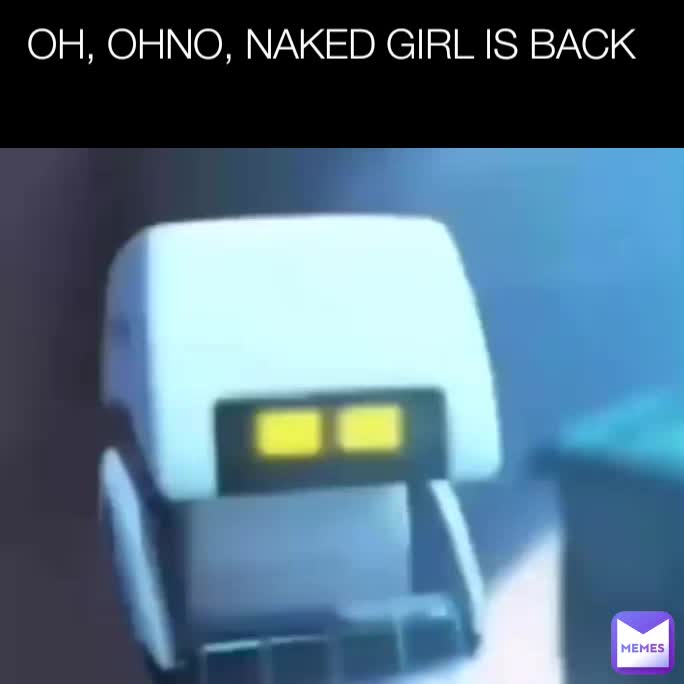 OH OHNO NAKED GIRL IS BACK Kirbo Heavy Memes