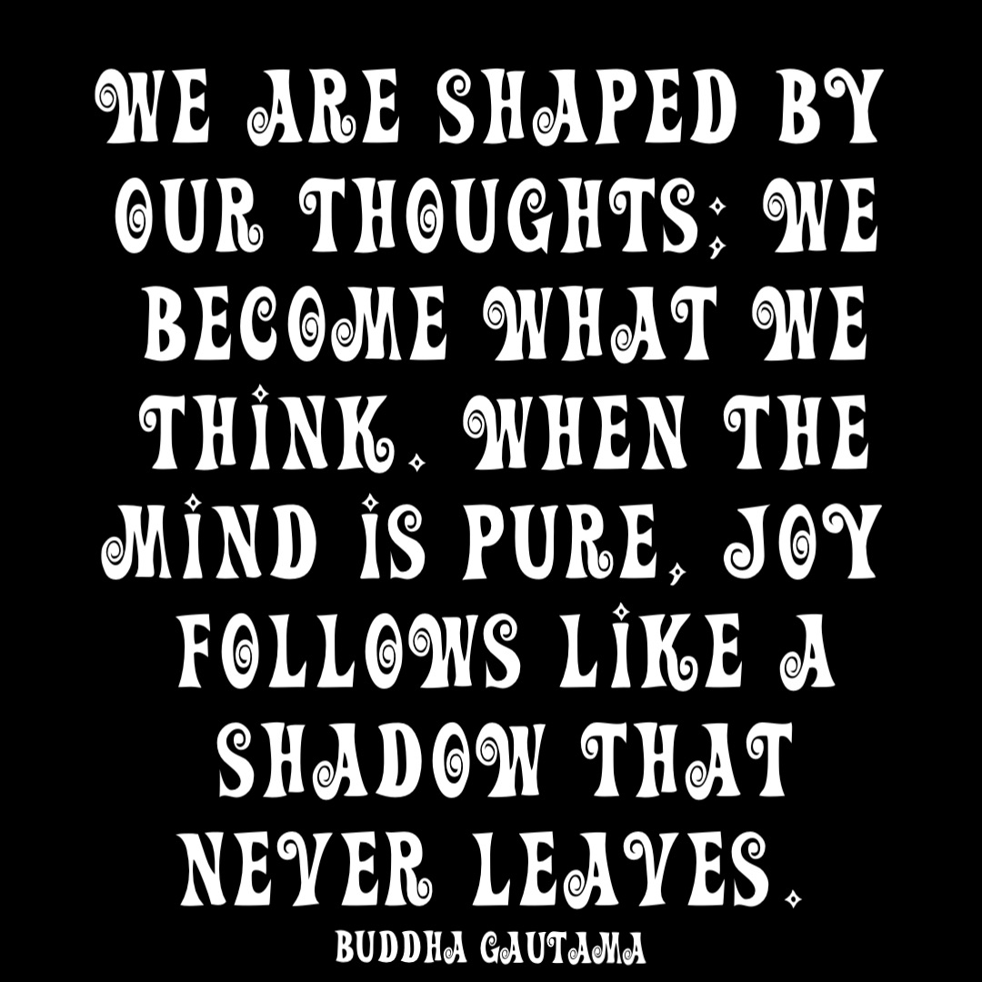 We Are Shaped By Our Thoughts We Become What We Think When The Mind