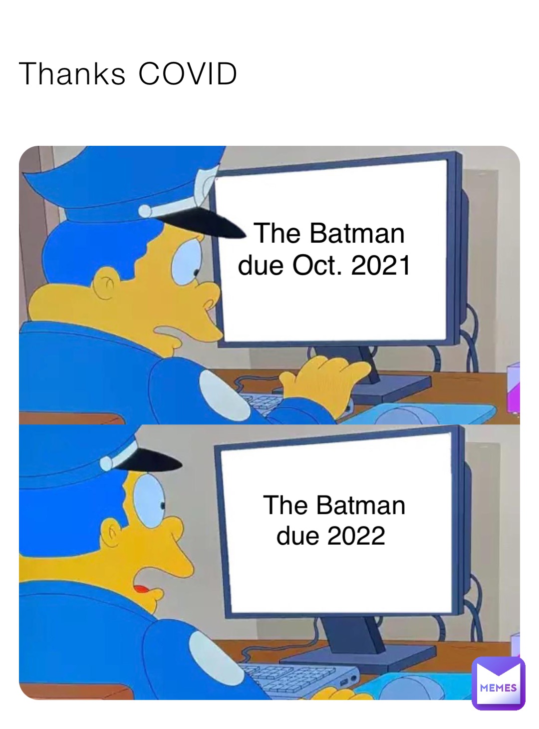 Thanks COVID The Batman due Oct. 2021 The Batman due 2022