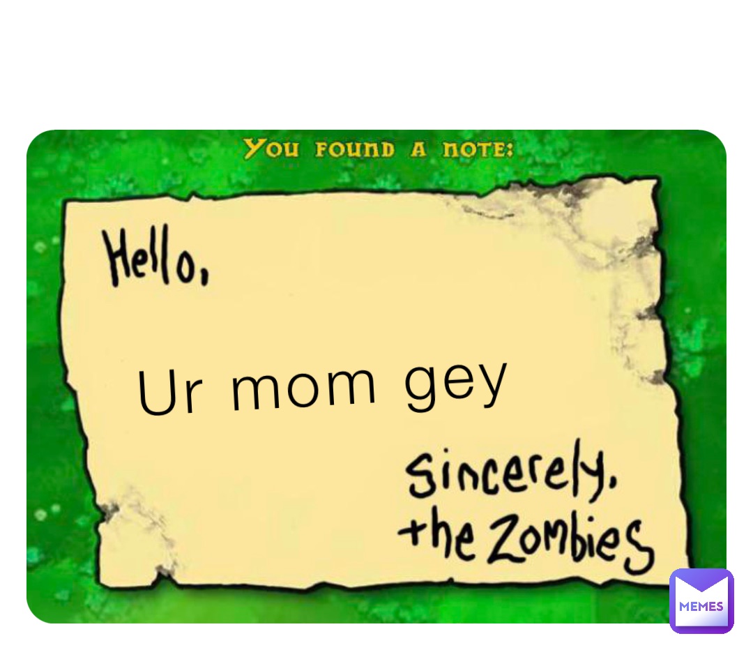 Ur mom gey