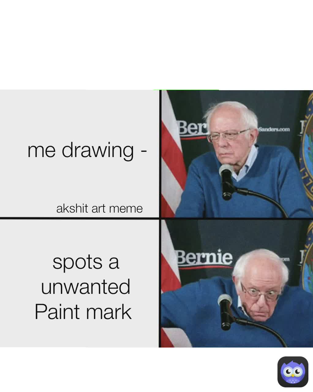 me drawing - spots a unwanted Paint mark  akshit art meme 