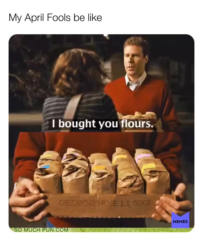 #jokes  #aprilfools  #flour  #flower  #willferrel