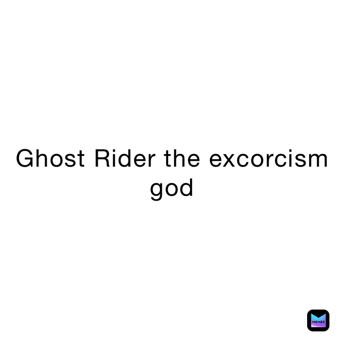 Ghost Rider the excorcism god