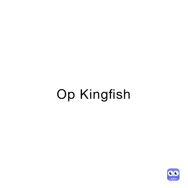 Op Kingfish