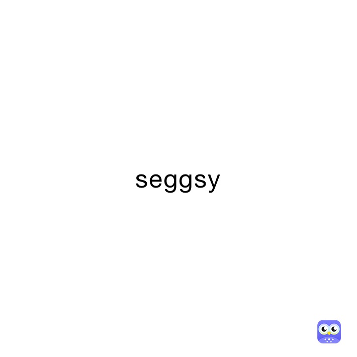 seggsy