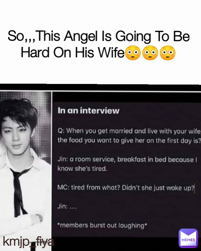 kmjp_fiya So,,,This Angel Is Going To Be Hard On His Wife😳😳😳