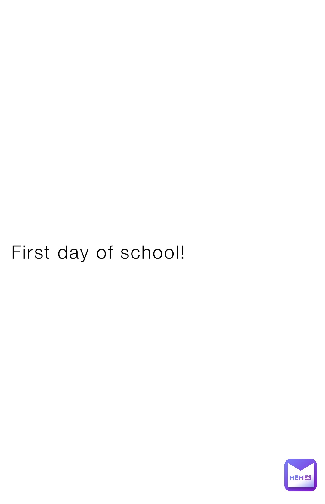 First day of school! SpicyTaqito Memes