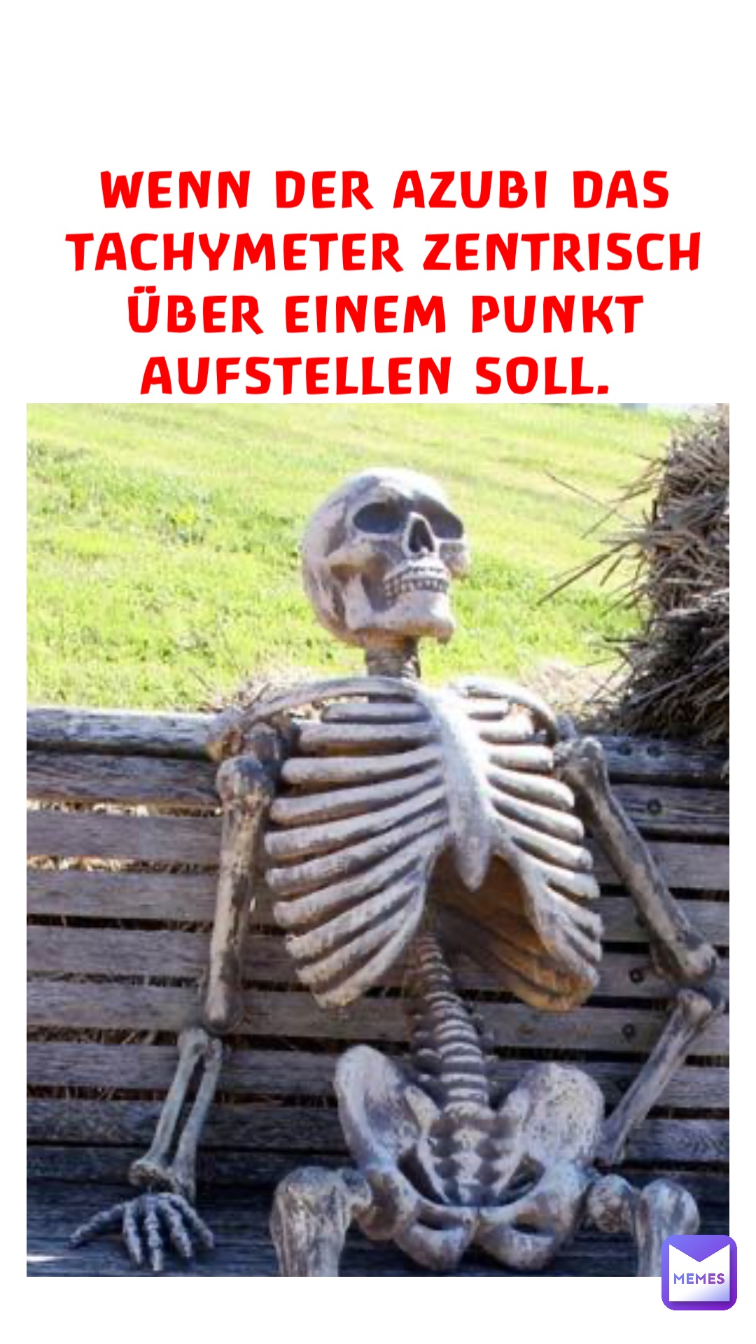 Wenn der Azubi das Tachymeter zentrisch über einem Punkt aufstellen soll.