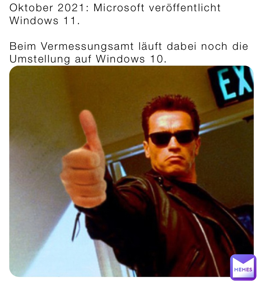 Oktober 2021: Microsoft veröffentlicht Windows 11.

Beim Vermessungsamt läuft dabei noch die Umstellung auf Windows 10.