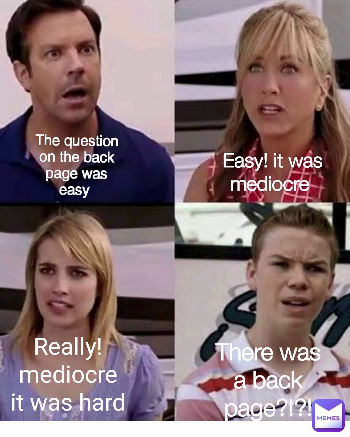 Easy! it was mediocre  Type Text The question on the back page was easy  Really! mediocre it was hard There was a back page?!?!