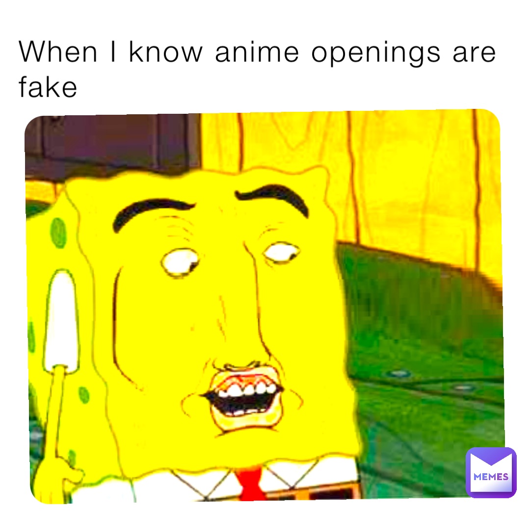 When I know anime openings are fake