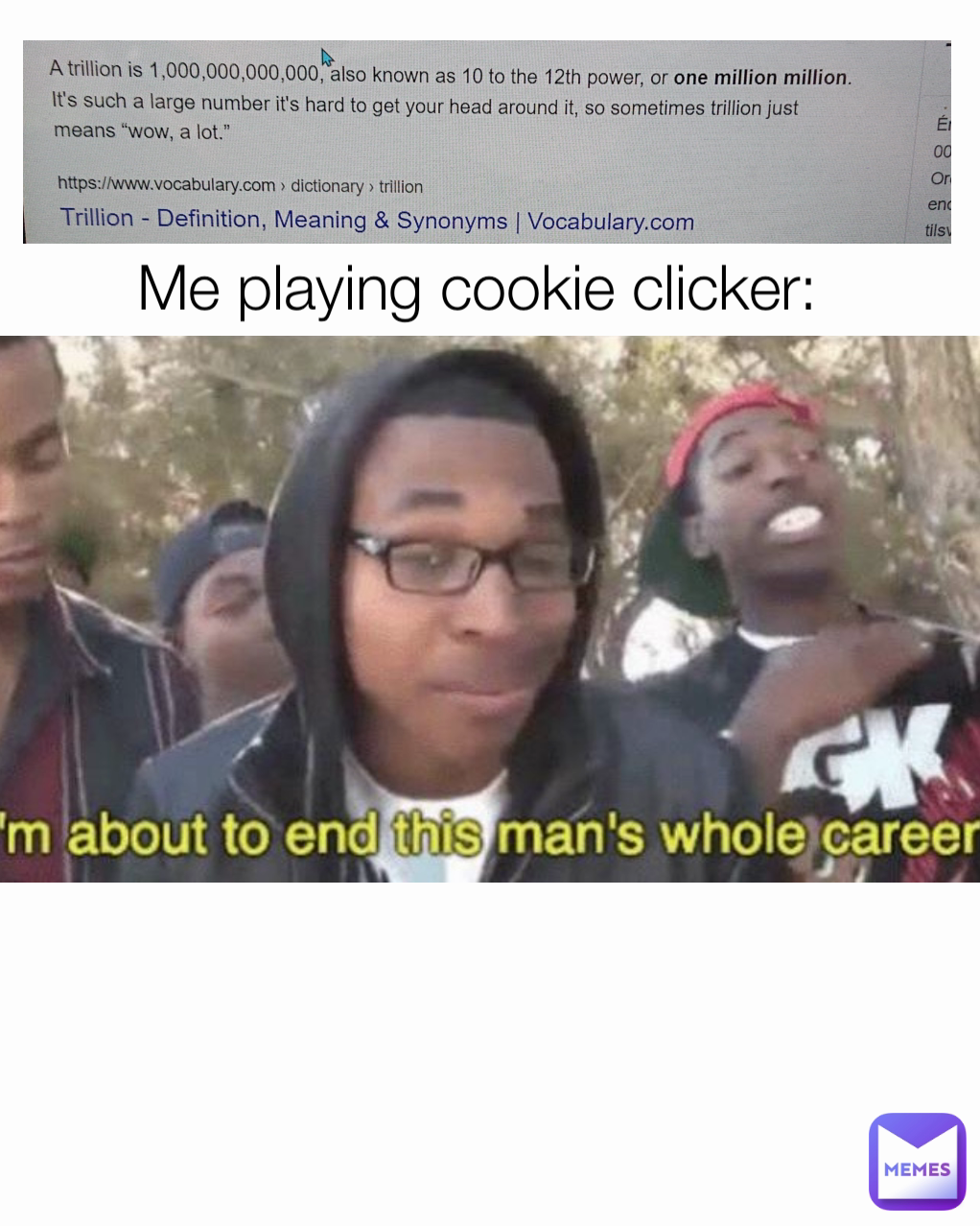Me playing cookie clicker: