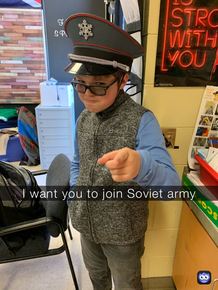 I want you to join Soviet army