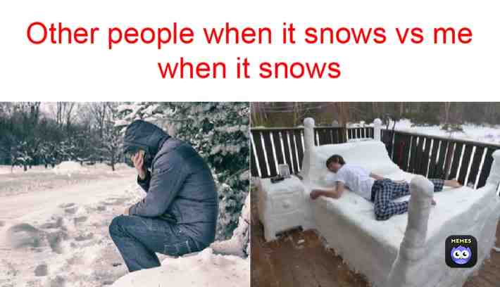 # #meme #snow