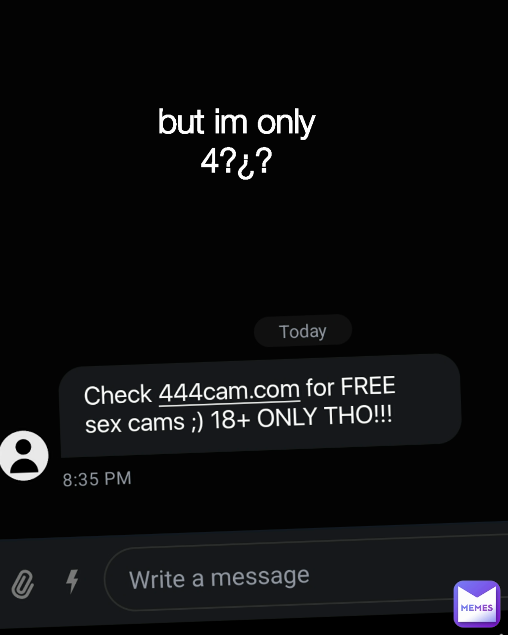 but im only 4?¿? Type Text