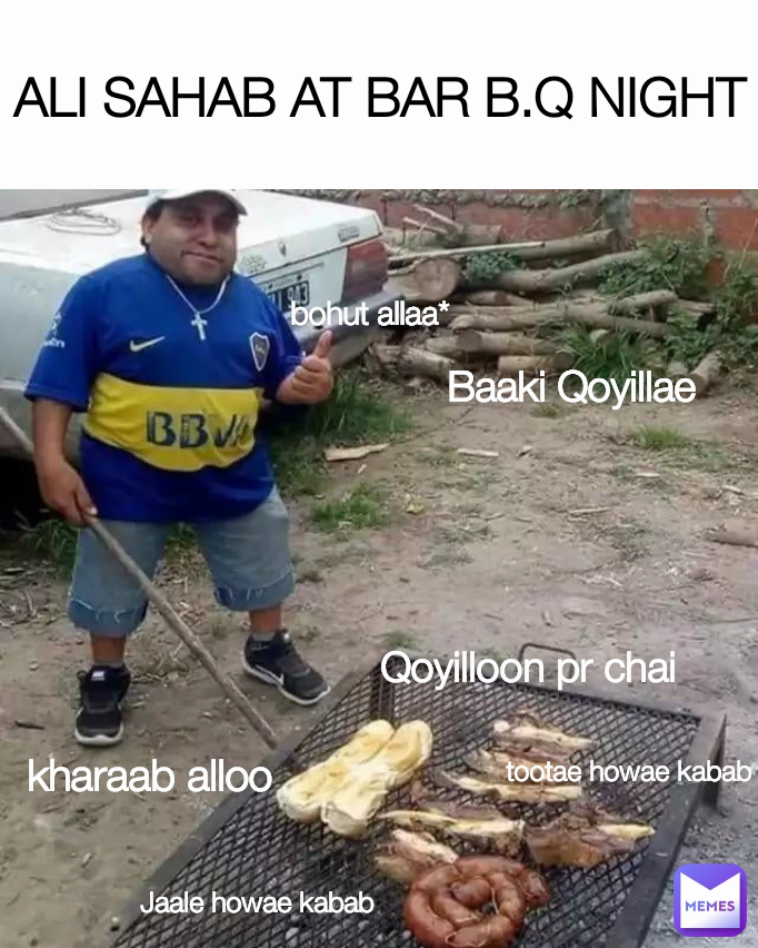 ALI SAHAB AT BAR B.Q NIGHT Qoyilloon pr chai  kharaab alloo tootae howae kabab Baaki Qoyillae Jaale howae kabab bohut allaa*