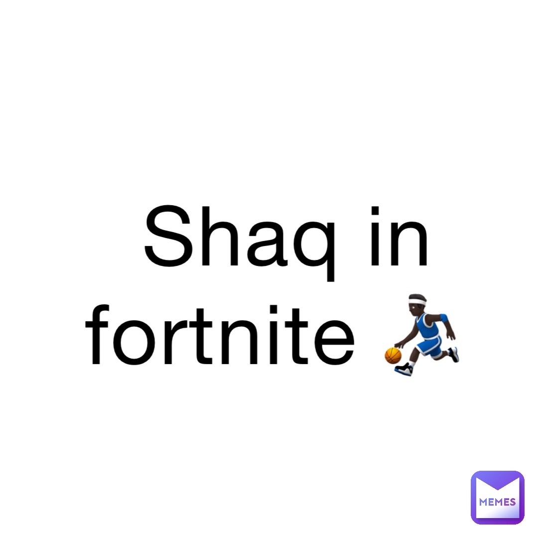 Shaq in fortnite ⛹🏿‍♂️