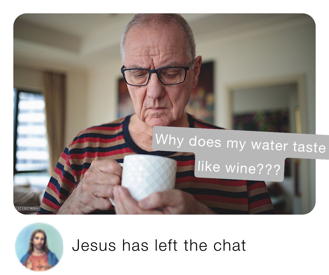            Jesus has left the chat
