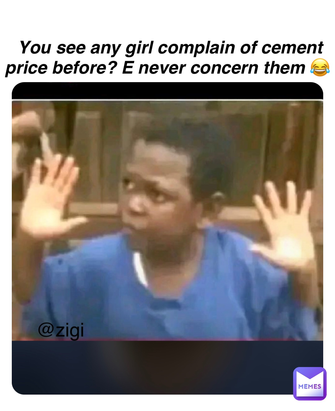 Double tap to edit You see any girl complain of cement price before? E never concern them 😂 @zigi