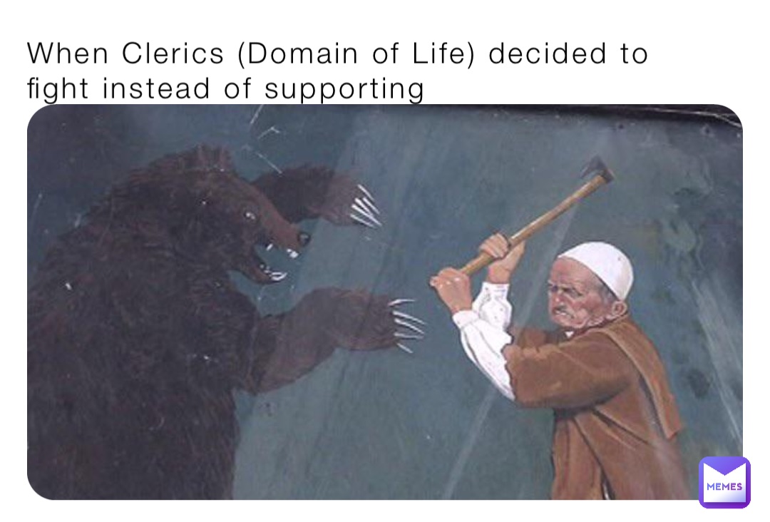 When Clerics (Domain of Life) decided to fight instead of supporting