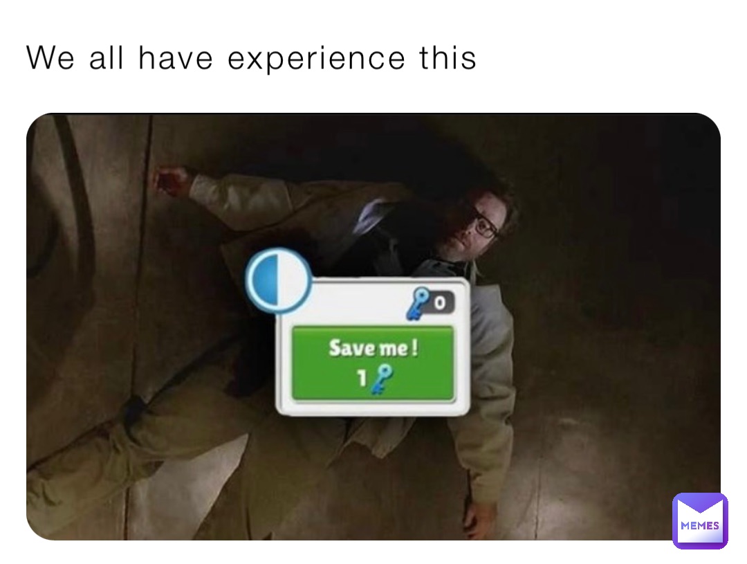 We all have experience this