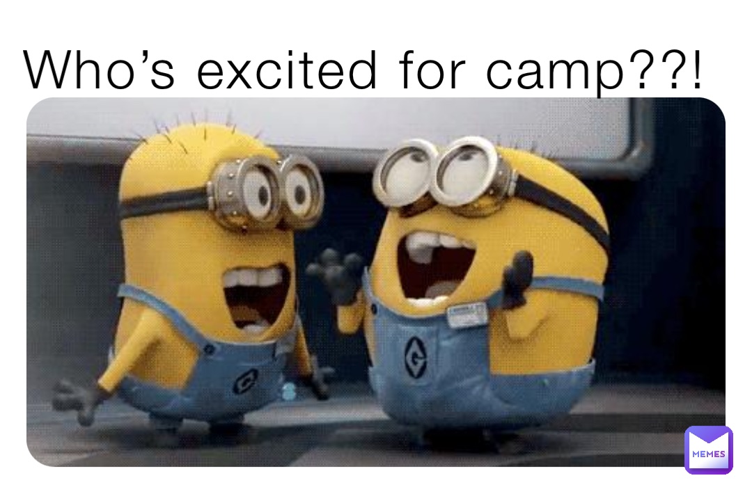 Who’s excited for camp??!