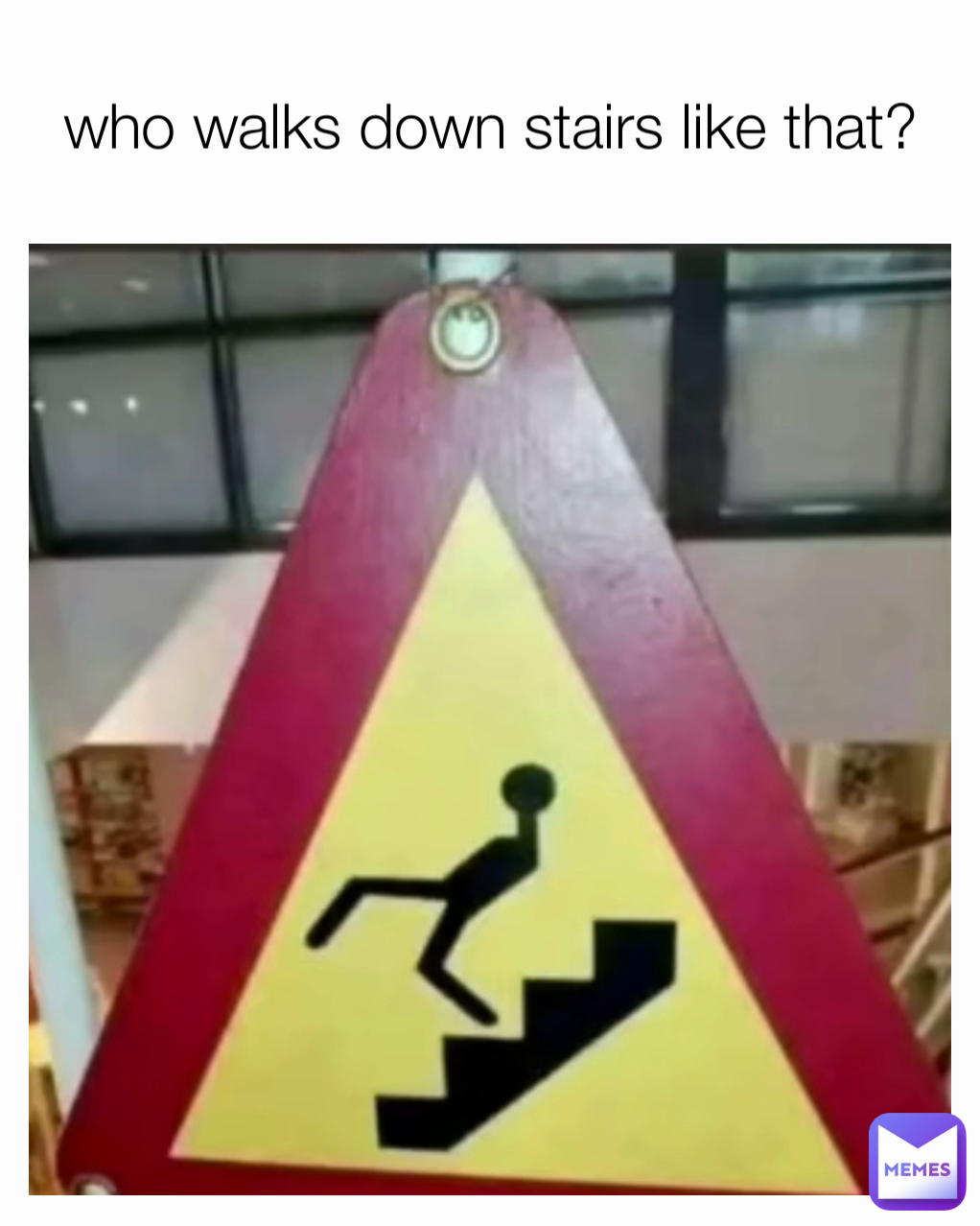 who-walks-down-stairs-like-that-yabaii-memes