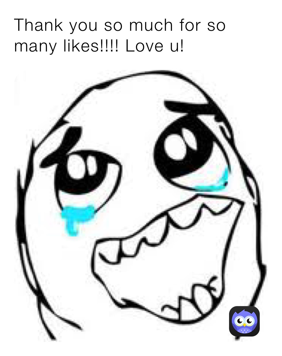 Thank you so much for so many likes!!!! Love u!