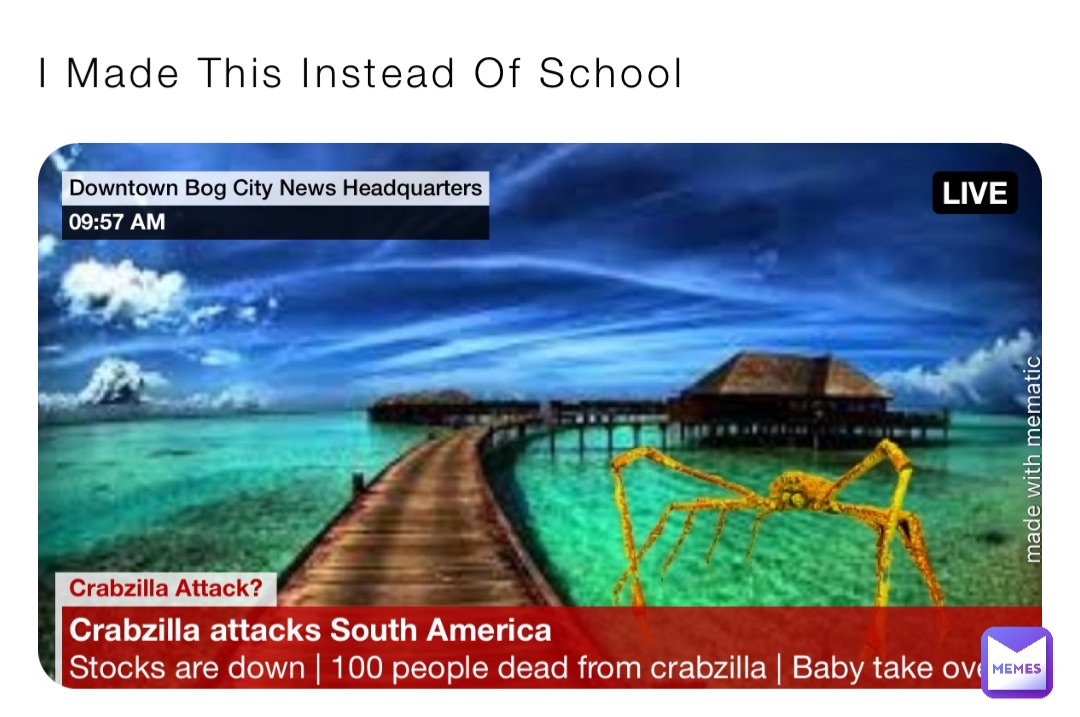 I Made This Instead Of School