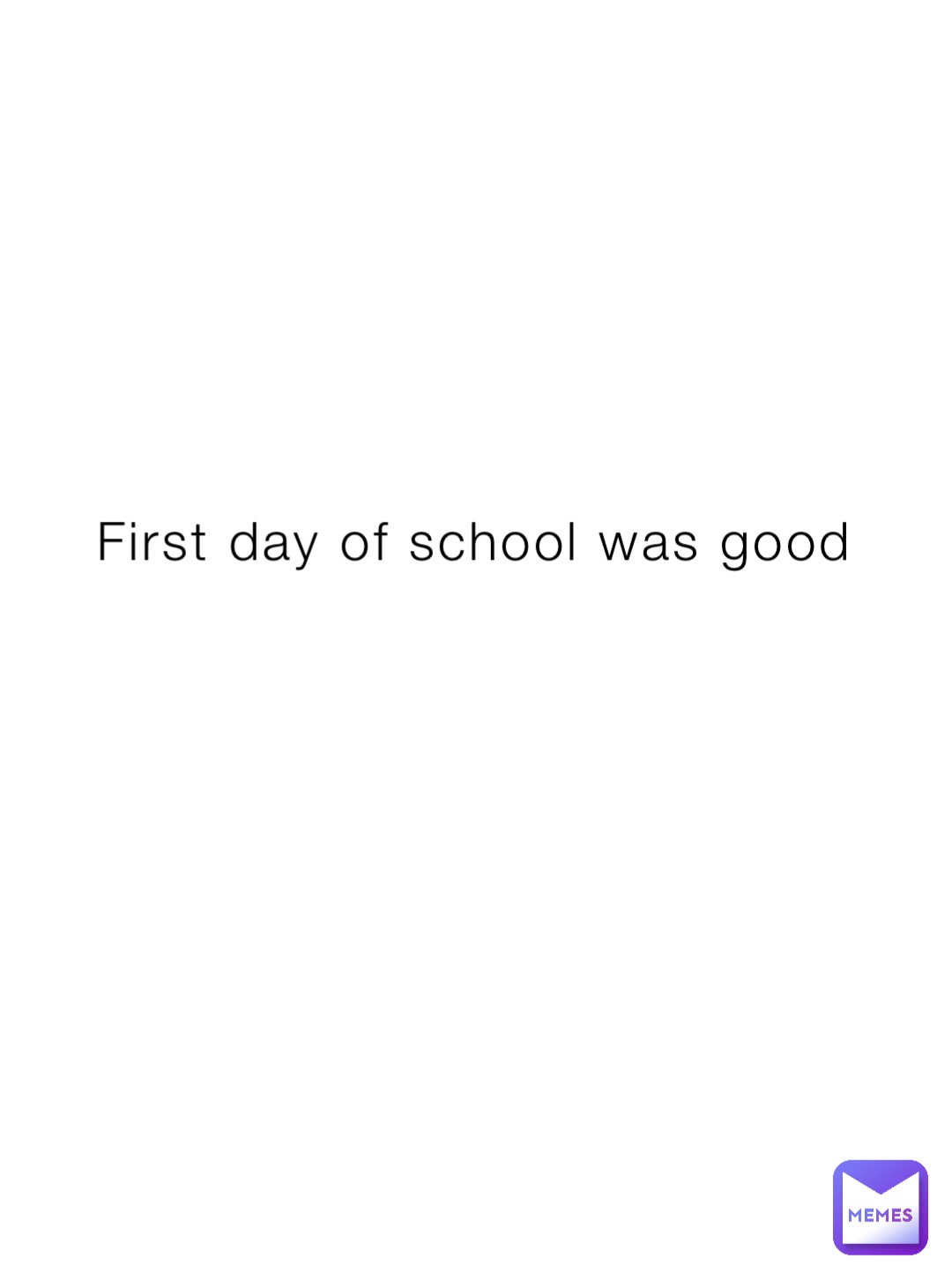 First day of school was good