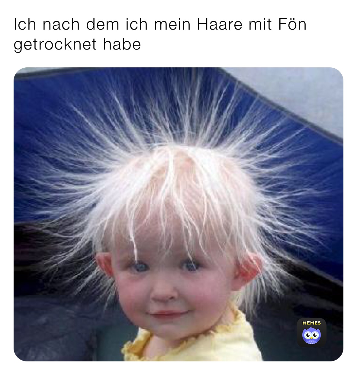Ich nach dem ich mein Haare mit Fön getrocknet habe