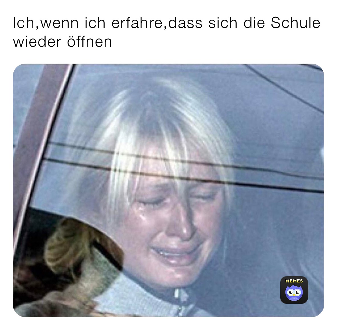 Ich,wenn ich erfahre,dass sich die Schule wieder öffnen 