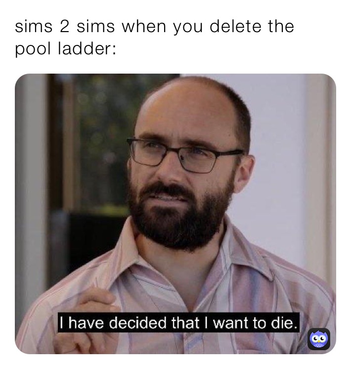 sims 2 sims when you delete the pool ladder: