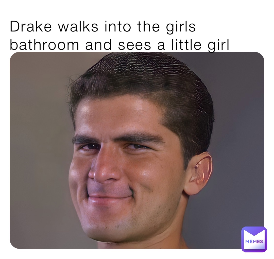 Drake walks into the girls bathroom and sees a little girl