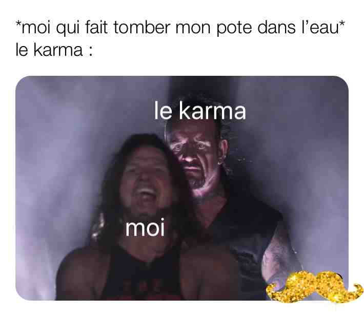 ATTENTION AU KARMA ! #karma #humour #drole #meme #catch