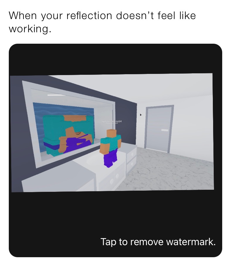 When your reflection doesn’t feel like working.
