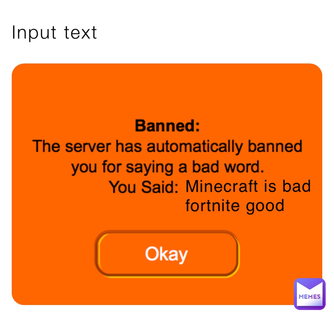 Input text Minecraft is bad fortnite good