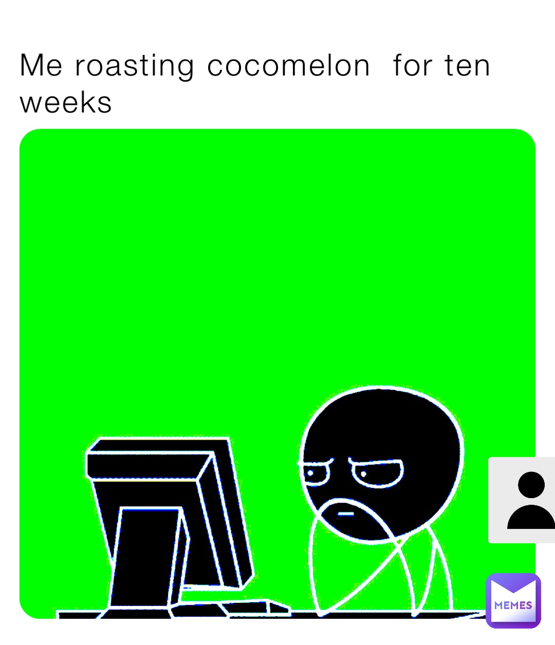 Me roasting cocomelon  for ten weeks