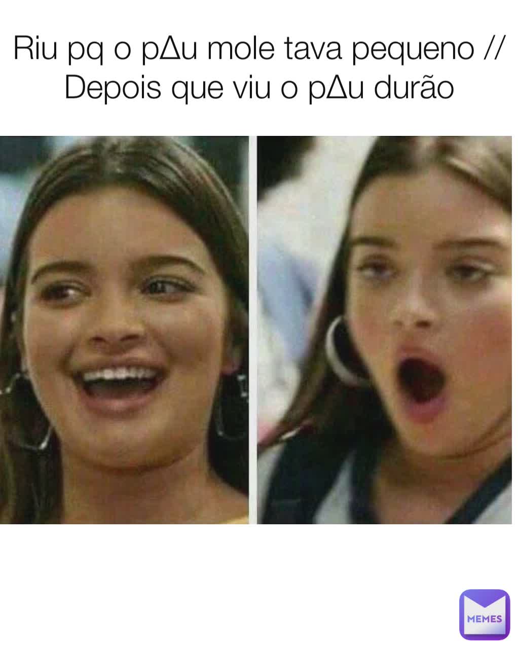 Type Text Riu pq o p∆u mole tava pequeno // Depois que viu o p∆u durão