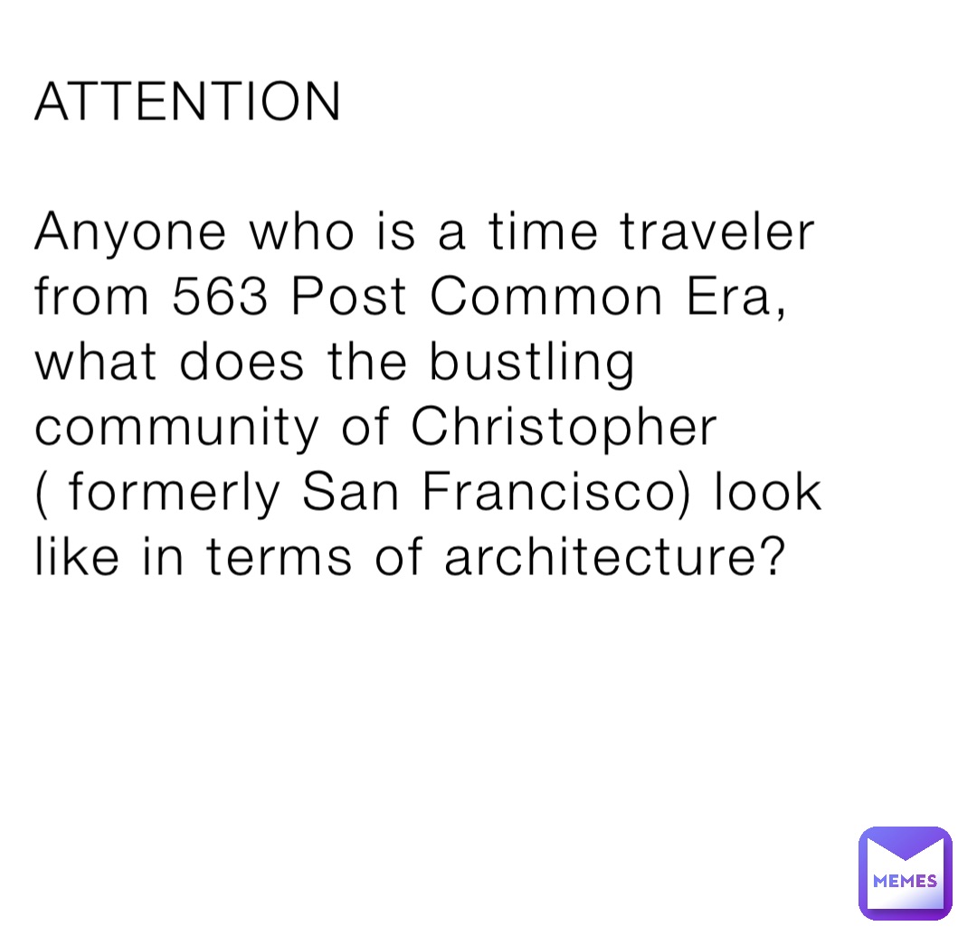 attention-anyone-who-is-a-time-traveler-from-563-post-common-era-what