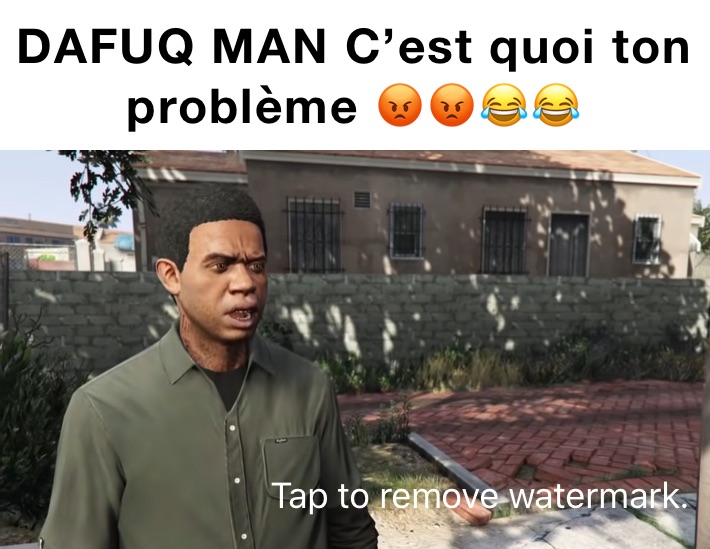 DAFUQ MAN C’est quoi ton problème 😡😡😂😂