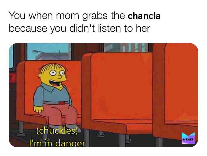 chancla means sandal btw 💀