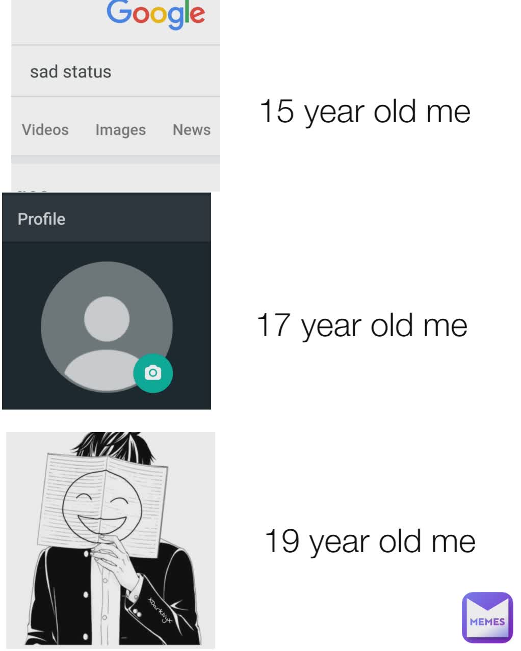 15 year old me 17 year old me 19 year old me | @zohajaved613 | Memes