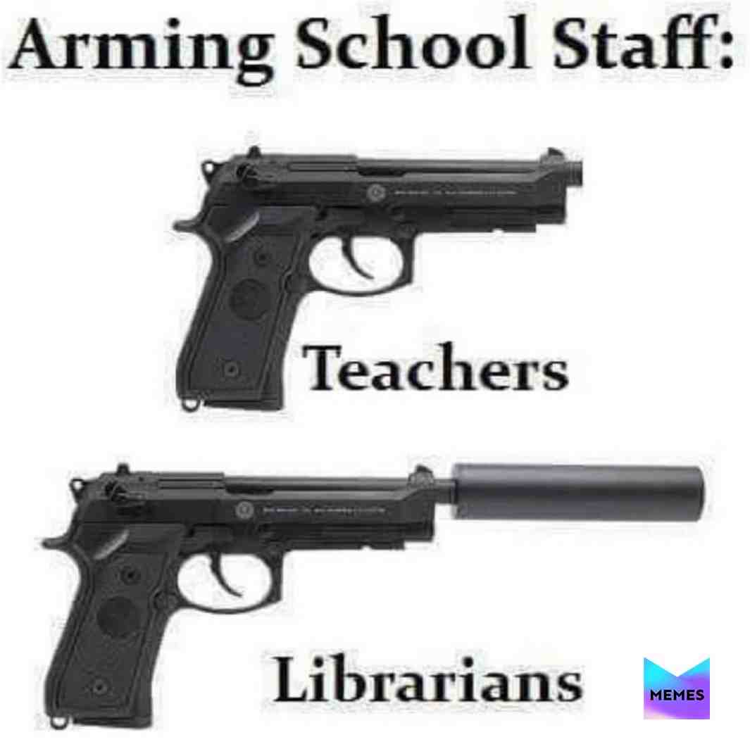 They gotta have that silencer to be quiet in the library😂 #meme #memes #dank #dankmemes #dailymemes #guns #library #school #staff #lmao #lol #f4f #l4l