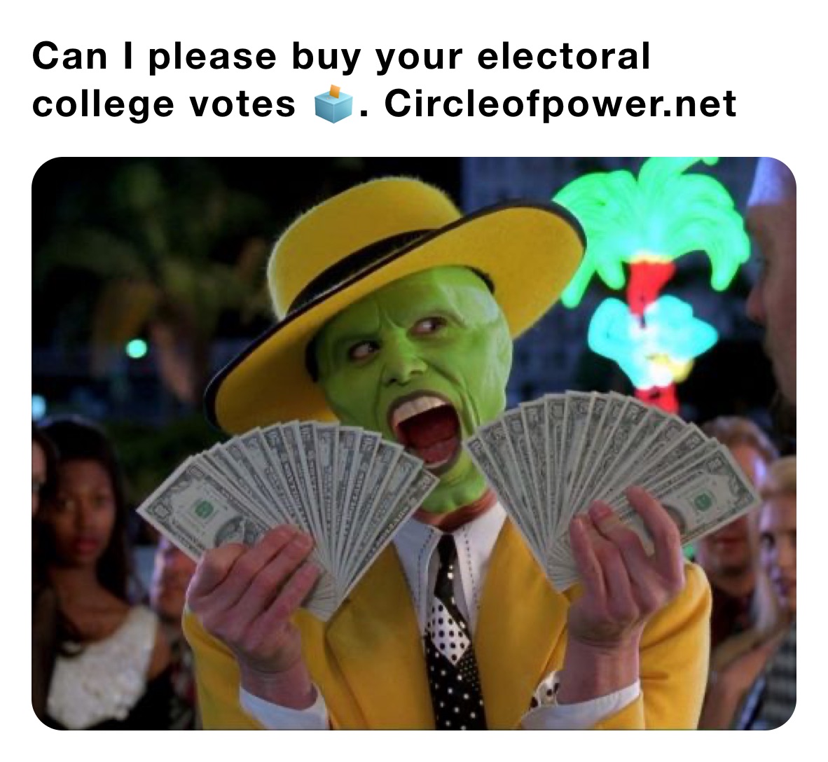 Can I please buy your electoral college votes 🗳. Circleofpower.net 