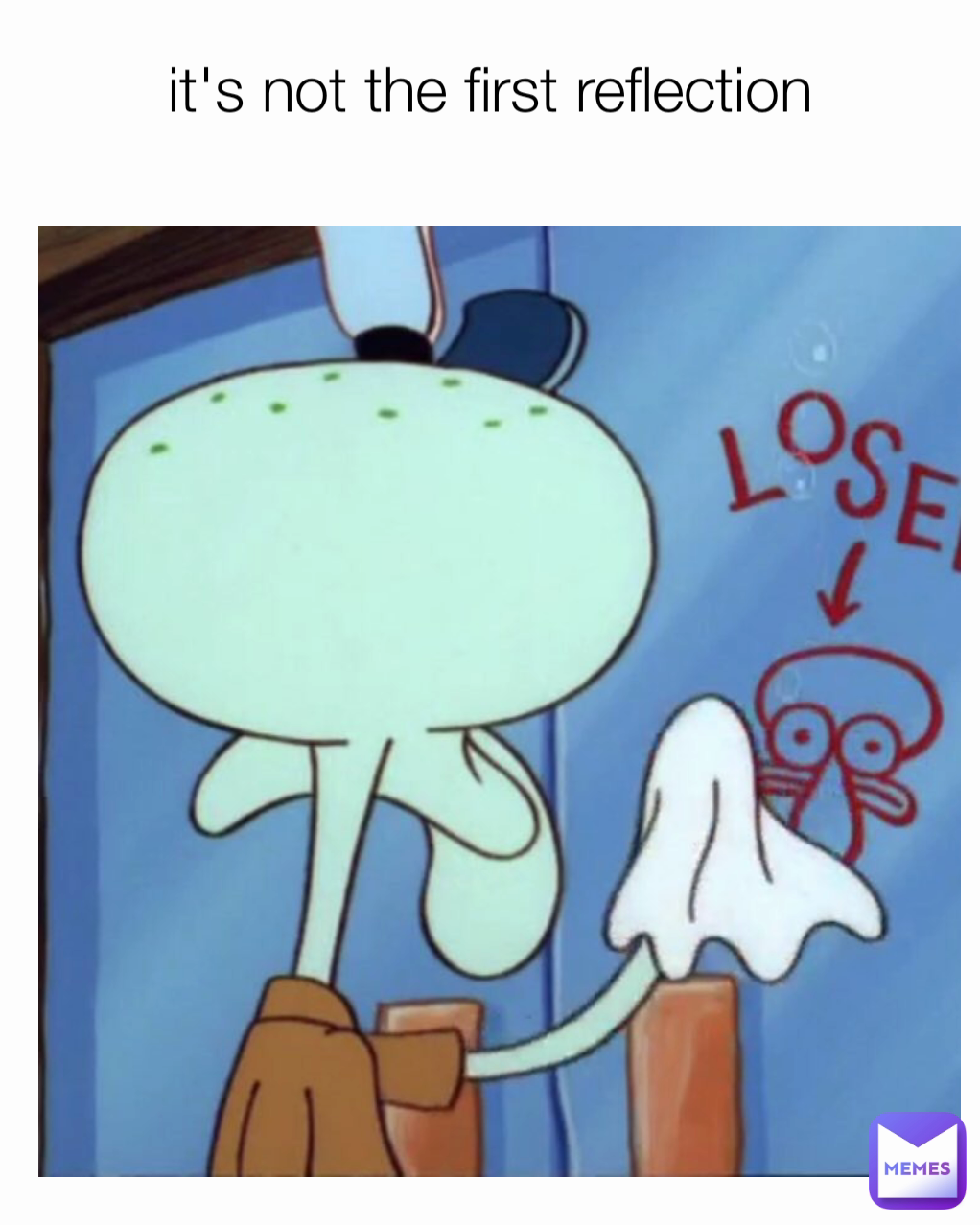it's not the first reflection
