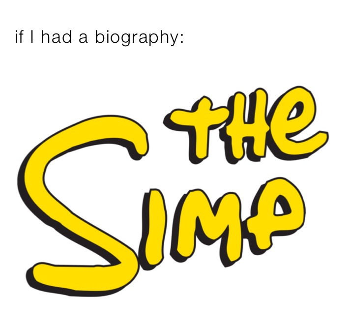 if I had a biography: